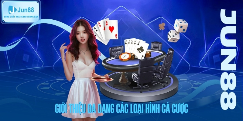 Giới thiệu đa dạng các loại hình cá cược