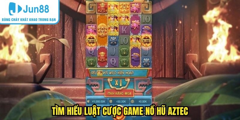Tìm hiểu luật cược game nổ hũ Aztec